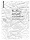 The Thing Between You and Me : The Question Concerning the Sustaining Support of Digital Objects - Book