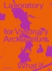 LAVA Laboratory for Visionary Architecture : What If - Book