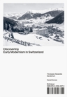 Discovering Early Modernism in Switzerland : The Queen Alexandra Sanatorium - Book