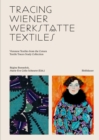 Tracing Wiener Werkstatte Textiles : Viennese Textiles from the Cotsen Textile Traces Study Collection - Book