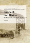 Connect and Divide : The Practice Turn in Media Studies - eBook