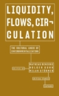 Liquidity, Flows, Circulation - The Cultural Logic of Environmentalization - Book