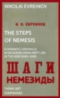 The Steps of Nemesis - A Dramatic Chronicle in Six Scenes from Party Life in the USSR (1936-1938) - Book