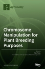 Chromosome Manipulation for Plant Breeding Purposes - Book