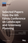 Selected Papers from the 6th Fabos Conference on Landscape and Greenway Planning : Adapting to Expanding and Contracting Cities - Book