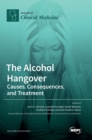 The Alcohol Hangover : Causes, Consequences, and Treatment - Book
