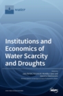 Institutions and Economics of Water Scarcity and Droughts - Book