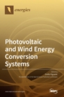 Photovoltaic and Wind Energy Conversion Systems - Book
