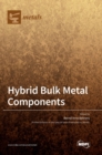 Hybrid Bulk Metal Components - Book