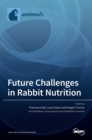 Future challenges in Rabbit Nutrition - Book