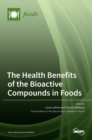 The Health Benefits of the Bioactive Compounds in Foods - Book