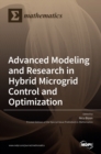 Advanced Modeling and Research in Hybrid Microgrid Control and Optimization - Book