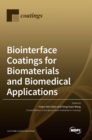 Biointerface Coatings for Biomaterials and Biomedical Applications - Book