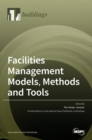 Facilities Management Models, Methods and Tools - Book