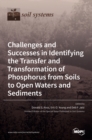 Challenges and Successes in Identifying the Transfer and Transformation of Phosphorus from Soils to Open Waters and Sediments - Book