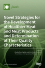 Novel Strategies for the Development of Healthier Meat and Meat Products and Determination of Their Quality Characteristics - Book