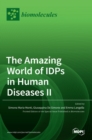 The Amazing World of IDPs in Human Diseases II - Book