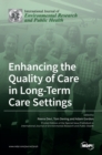 Enhancing the Quality of Care in Long-Term Care Settings - Book