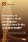 Advances in Computational Intelligence Applications in the Mining Industry - Book