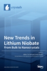 New Trends in Lithium Niobate : From Bulk to Nanocrystals - Book