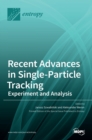 Recent Advances in Single-Particle Tracking : Experiment and Analysis: Experiment and Analysis - Book