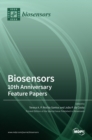 Biosensors : 10th Anniversary Feature Papers: 10th Anniversary Feature Papers - Book