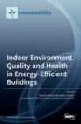 Indoor Environment Quality and Health in Energy-Efficient Buildings - Book