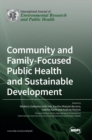 Community and Family-Focused Public Health and Sustainable Development - Book
