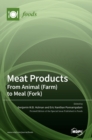 Meat Products : From Animal (Farm) to Meal (Fork) - Book