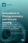 Innovations in Photogrammetry and Remote Sensing : Modern Sensors, New Processing Strategies and Frontiers in Applications - Book