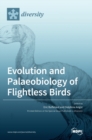 Evolution and Palaeobiology of Flightless Birds - Book