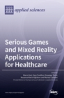 Serious Games and Mixed Reality Applications for Healthcare - Book