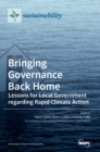 Bringing Governance Back Home : Lessons for Local Government regarding Rapid Climate Action - Book