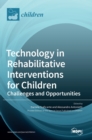 Technology in Rehabilitative Interventions for Children : Challenges and Opportunities - Book
