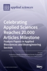Celebrating Applied Sciences Reaches 20,000 Articles Milestone : Feature Papers in Applied Biosciences and Bioengineering Section - Book