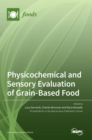 Physicochemical and Sensory Evaluation of Grain-Based Food - Book
