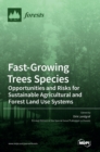 Fast-Growing Trees Species : Opportunities and Risks for Sustainable Agricultural and Forest Land Use Systems - Book