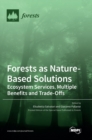 Forests as Nature-Based Solutions : Ecosystem Services, Multiple Benefits and Trade-Offs - Book