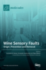 Wine Sensory Faults : Origin, Prevention and Removal - Book