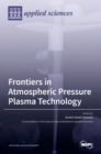Frontiers in Atmospheric Pressure Plasma Technology - Book