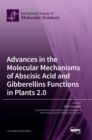 Advances in the Molecular Mechanisms of Abscisic Acid and Gibberellins Functions in Plants 2.0 - Book