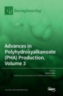 Advances in Polyhydroxyalkanoate (PHA) Production, Volume 3 - Book