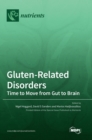 Gluten-Related Disorders : Time to Move from Gut to Brain - Book