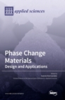 Phase Change Materials : Design and Applications - Book