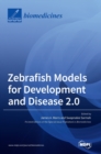 Zebrafish Models for Development and Disease 2.0 - Book