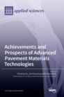 Achievements and Prospects of Advanced Pavement Materials Technologies - Book