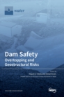 Dam Safety. : Overtopping and Geostructural Risks - Book