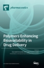 Polymers Enhancing Bioavailability in Drug Delivery - Book
