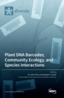 Plant DNA Barcodes, Community Ecology, and Species Interactions - Book