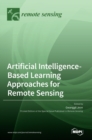 Artificial Intelligence-Based Learning Approaches for Remote Sensing - Book